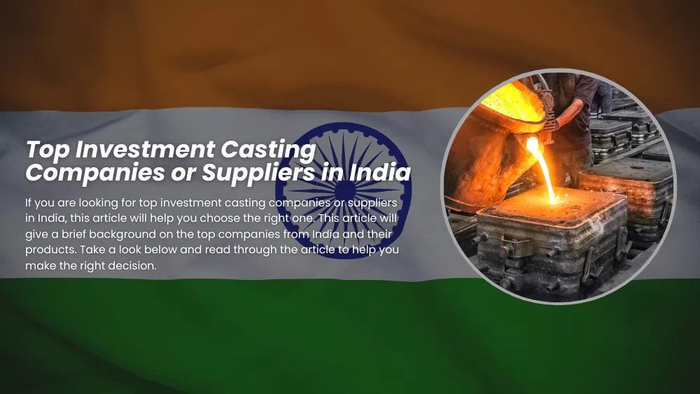 Top Investment Casting Companies or Suppliers in India